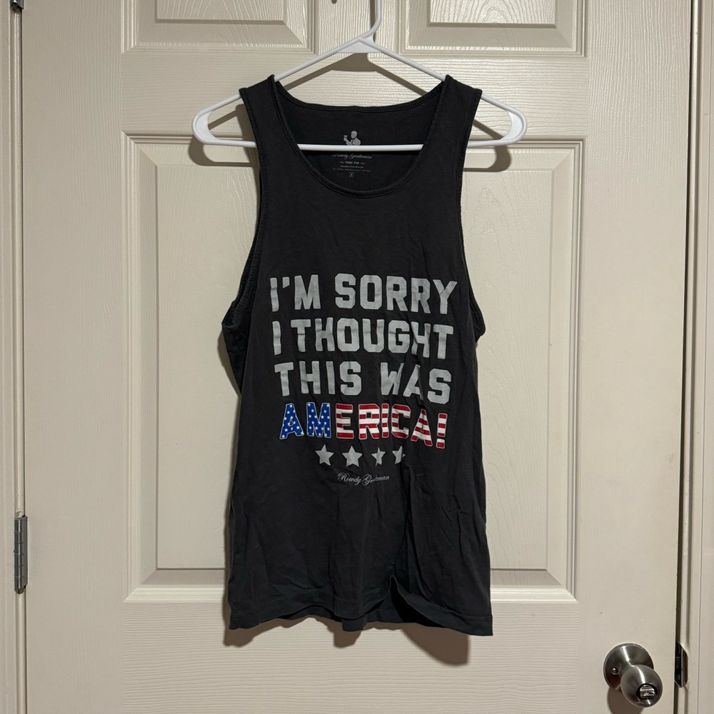 Rowdy Gentleman Tank Top “I’m Sorry I Thought This was America” in Size Small